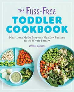 The Fuss-Free Toddler Cookbook