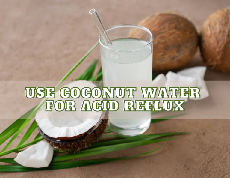 Use Coconut Water For Acid Reflux